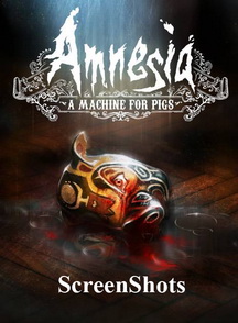 Amnesia: A machine for Pigs
